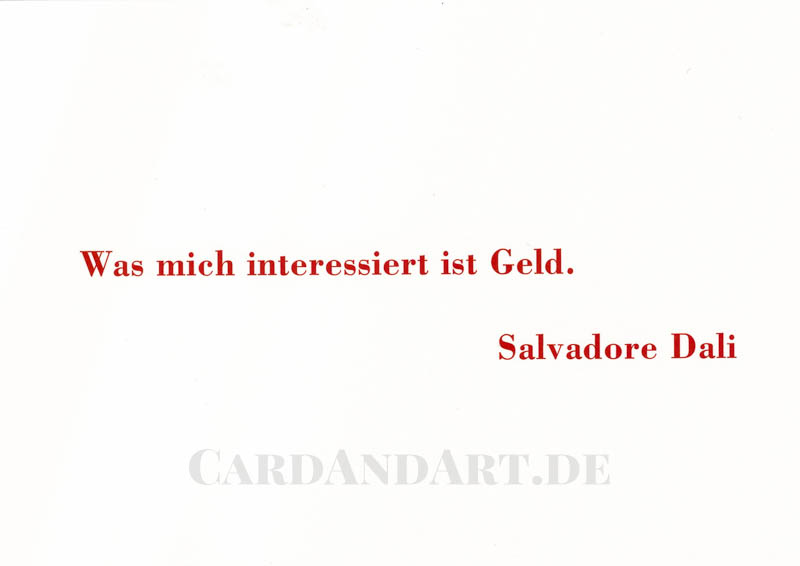 Dali Salvadore, Was mich interessiert ist Geld -  Postkarte